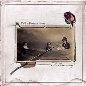 FLAC Y'all Is Fantasy Island - No Ceremony