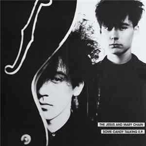 FLAC The Jesus And Mary Chain - Some Candy Talking E. P.