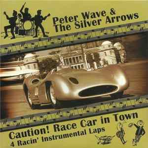 FLAC Peter Wave & The Silver Arrows - Caution! Race Car In Town