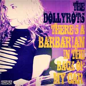 FLAC The Dollyrots - There's A Barbarian In The Back Of My Car