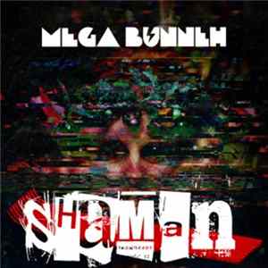 FLAC Mega Bunneh - Shaman