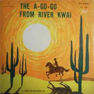 FLAC Man Chau Po Orchestra - The A-Go-Go From River Kwai