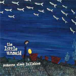 FLAC The Little Unsaid - Someone Else's Lullabies