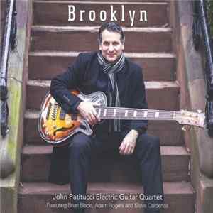 FLAC John Patitucci Electric Guitar Quartet Featuring Brian Blade, Adam Rogers And Steve Cardenas - Brooklyn