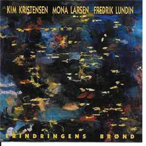 FLAC Kim Kristensen, Mona Larsen, Fredrik Lundin - Erindringens Brønd