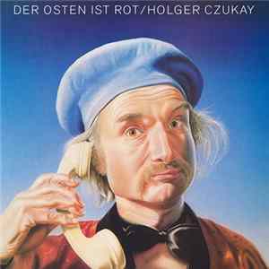 FLAC Holger Czukay - Der Osten Ist Rot