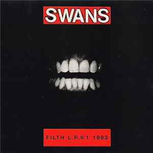 FLAC Swans - Filth L.P. # 1 1983