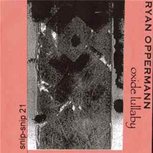 FLAC Ryan Oppermann - Oxide Lullaby