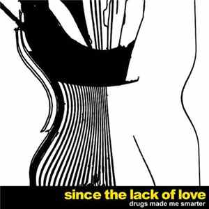 FLAC Drugs Made Me Smarter - Since The Lack Of Love