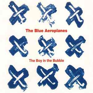 FLAC The Blue Aeroplanes - The Boy In The Bubble