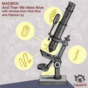 FLAC Madben - And Then We Were Alive