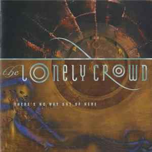 FLAC The Lonely Crowd - There's No Way Out Of Here