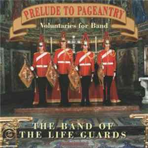 FLAC The Band Of The Life Guards - Prelude To Pageantry