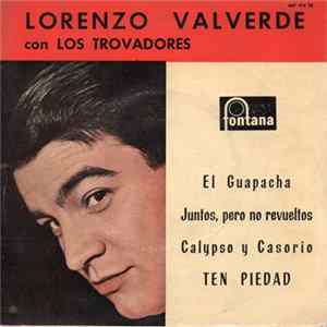 FLAC Lorenzo Valverde con Los Trovadores - El Guapacha / Juntos, Pero No Revueltos / Calypso Y Casorio / Ten Piedad