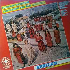 FLAC Aprilke Sarajevo - Pozdrav Desetom Kongresu SSO BiH (Pjesme O Ženama Narodnim Herojima)