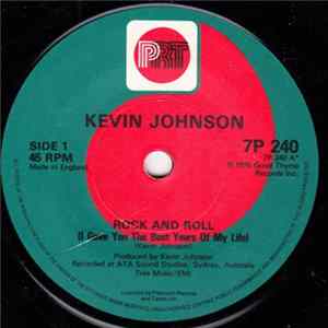 FLAC Kevin Johnson - Rock And Roll (I Gave You The Best Years Of My Life) / Shaney Boy