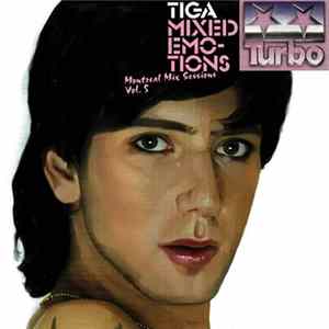 FLAC Tiga - Mixed Emotions (Montreal Mix Sessions Vol. 5)