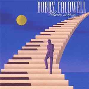 FLAC Bobby Caldwell - Where Is Love
