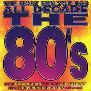 FLAC Various - The Most Fun You Had All Decade:The 80's