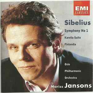 FLAC Sibelius, Oslo Philharmonic Orchestra, Mariss Jansons - Karelia Suite; Finlandia; Symphony No. 1