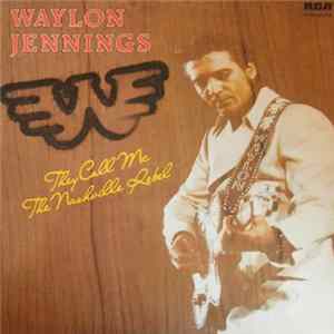 FLAC Waylon Jennings - They Call Me The Nashville Rebel