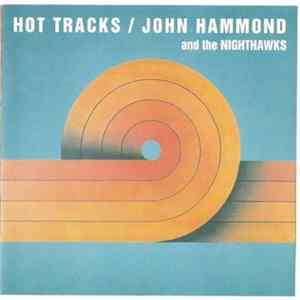 FLAC John Hammond And The Nighthawks - Hot Tracks