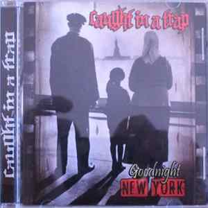 FLAC Caught In A Trap - Goodnight New York