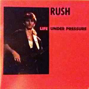FLAC Rush - Life Under Pressure