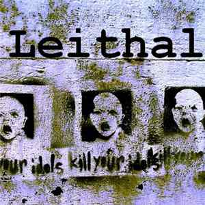 FLAC Leithal - Kill Your Idols