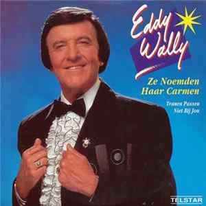 FLAC Eddy Wally - Ze Noemden Haar Carmen / Tranen Passen Niet Bij Jou