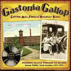 FLAC Various - Gastonia Gallop: Cotton Mill Songs & Hillbilly Blues