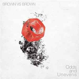 FLAC Brown Vs Brown - Odds And Unevens