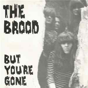 FLAC The Brood - But You're Gone / You Don't Need Me