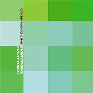 FLAC Underworld - Everything, Everything (Underworld Live)