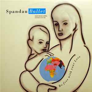 FLAC Spandau Ballet - Be Free With Your Love