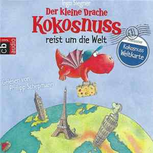FLAC Ingo Siegner, Philipp Schepmann - Der Kleine Drache Kokosnuss Reist Um Die Welt