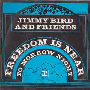 FLAC Jimmy Bird And Friends - Freedom Is Near / To Morrow Night