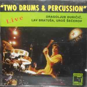 FLAC Dragoljub Đuričić, Lav Bratuša, Uroš Šećerov - "Two Drums & Percussion"