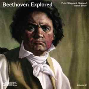 FLAC Beethoven - Peter Sheppard Skærved, Aaron Shorr - Beethoven Explored - Volume 2