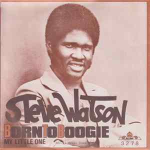 FLAC Steve Watson - Born To Boogie / My Little One