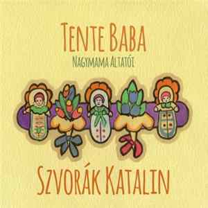 FLAC Szvorák Katalin - Tente Baba - Nagymama Altatói