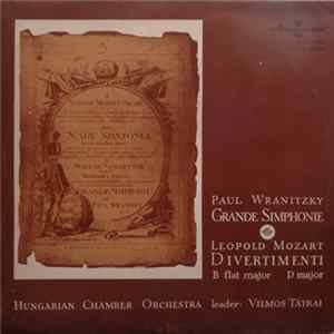 FLAC Paul Wranitzky, Leopold Mozart - Hungarian Chamber Orchestra, Vilmos Tátrai - Grande Simphonie / Divertimenti B Flat Major - D Major