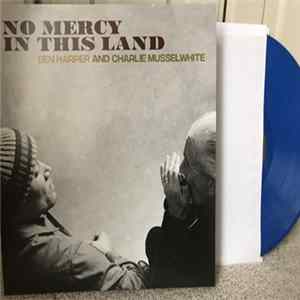 FLAC Ben Harper And Charlie Musselwhite - No Mercy In This Land