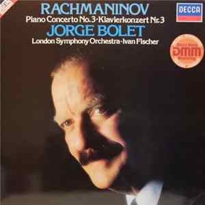 FLAC Rachmaninov - Jorge Bolet, London Symphony Orchestra ⋅ Ivan Fischer - Piano Concerto No.3 ⋅ Klavierkonzert Nr.3