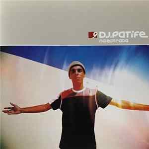 FLAC DJ Patife - Na Estrada