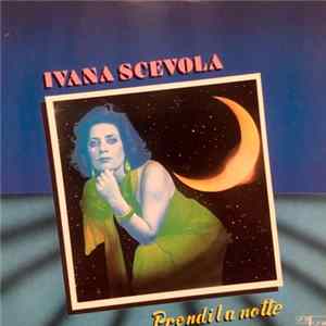 FLAC Ivana Scevola - Prendi La Notte