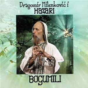 FLAC Dragomir Milenković i Hazari - Bogumili