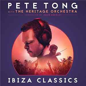 FLAC Pete Tong With The Heritage Orchestra Conducted By Jules Buckley - Ibiza Classics