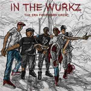 FLAC The Era Footwork Crew - In The Wurkz