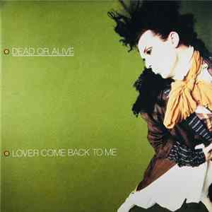 FLAC Dead Or Alive - Lover Come Back To Me